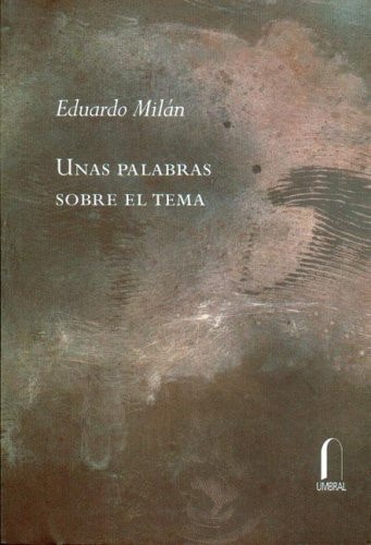 Unas Palabras Sobre El Tema (El Naranjo) (Spanish Edition)