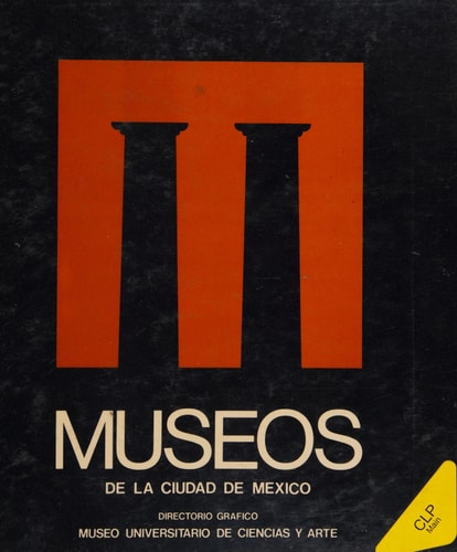 Museos de la Ciudad de México: Directorio gráfico (Spanish Edition)