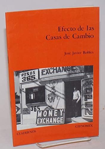 Efecto de las casas de cambio (Cuadernos CEFNOMEX) (Spanish Edition)