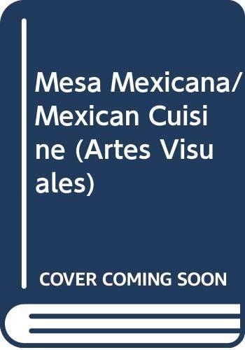 Mesa Mexicana/ Mexican Cuisine (Artes Visuales)