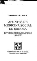 Apuntes de medicina social en Sonora: Estudios epidemiológicos, 1959-1990 (Spanish Edition)