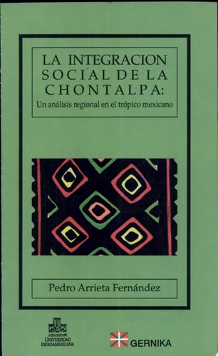 La integración social de la Chontalpa un análisis regional en el trópico mexicano