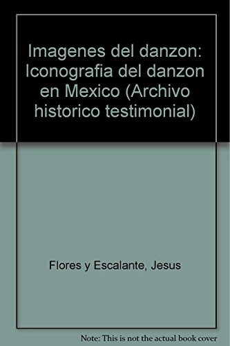Imagenes del danzón: Iconografía del danzón en México (Archivo histórico testimonial) (Spanish Edition)