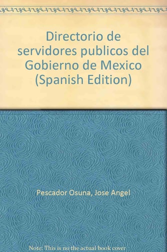Directorio de servidores públicos del Gobierno de México (Spanish Edition)