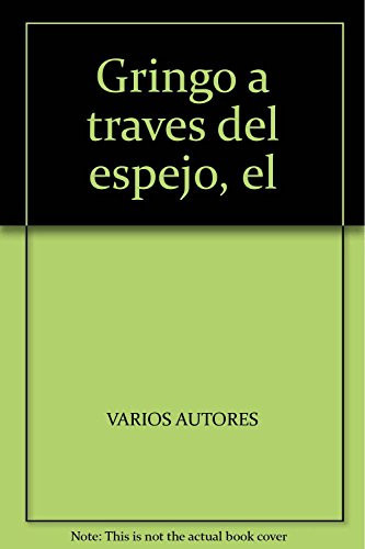 Gringo a traves del espejo, el
