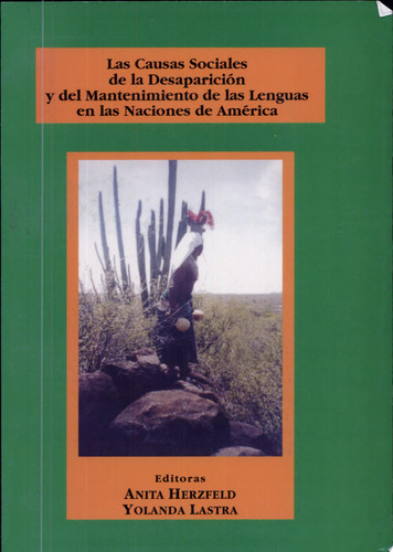 Las Causas sociales de la desaparición y del mantenimiento de las lenguas en las naciones de América trabajos presentados en el 49avo Congreso Internacional de Americanistas, Quito, Ecuador, julio 7-11, 1997
