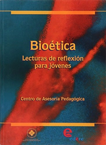 Bioetica Lecturas de Reflexion para Jovenes