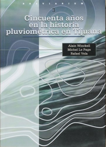 Cincuenta anos en la historia pluviometrica en Tijuana (Spanish Edition)