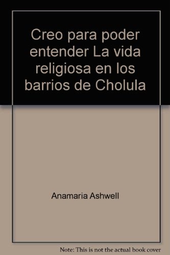 Creo para poder entender La vida religiosa en los barrios de Cholula