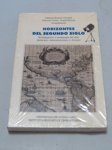 Horizontes del Segundo Siglo : Investigación y pedagogía del cine mexicano, latinoamericano y chicano (Colección Ensayos, 5)