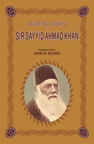 Selected Essays by Sir Sayyid Ahmad Khan