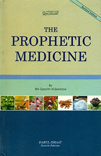 The Prophetic Medicine (Revised Edition English Tibb al Nabawi by Ibn Qayyum al Jauzia)