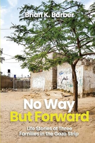 No Way But Forward Life Stories of Three Families in the Gaza Strip