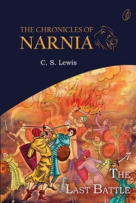 Last Battle, The: The Chronicles Of Narnia (Book 7)