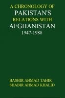 A Chronology of Pakistan's Relations with Afghanistan, 1947-1988
