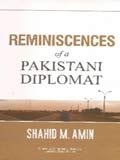 Reminiscences of a Pakistani Diplomat