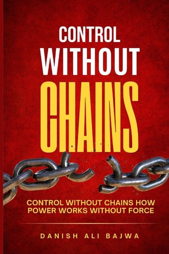 Control Without Chains - Control Without Chains How Power Works Without Force