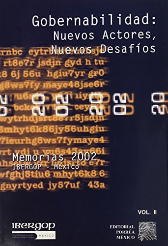 Gobernabilidad: nuevos actores, nuevos desafíos memorias 2002, IBERGOP - México