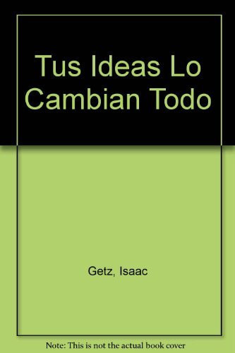 Tus Ideas Lo Cambian Todo