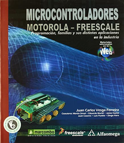 Microcontroladores Motorola-Freescale programación, familias y sus distintas aplicaciones en la industria
