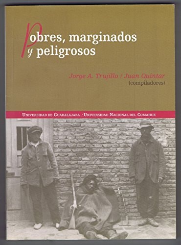 Pobres, marginados y peligrosos