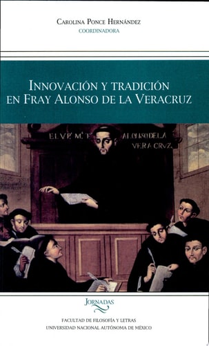 Innovación y tradición en fray Alonso de la Veracruz