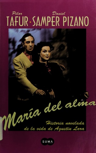 María del alma melodrama novelado sobre la vida de Agustín Lara