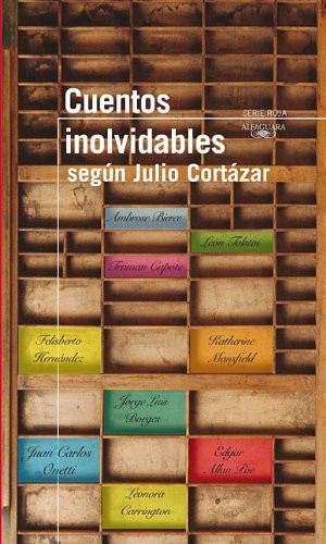 Cuentos inolvidables según Julio Cortázar
