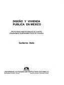 Diseño y vivienda pública en Mexico: Prototipos habitacionales de cuatro organismos gubernamentales de vivienda (Spanish Edition)