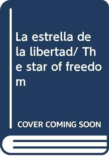 La estrella de la libertad/ The star of freedom (Spanish Edition)