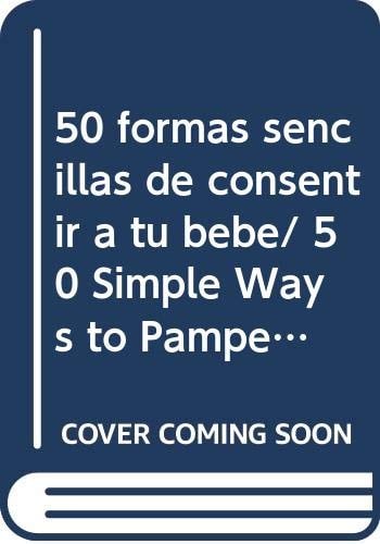 50 formas sencillas de consentir a tu bebé
