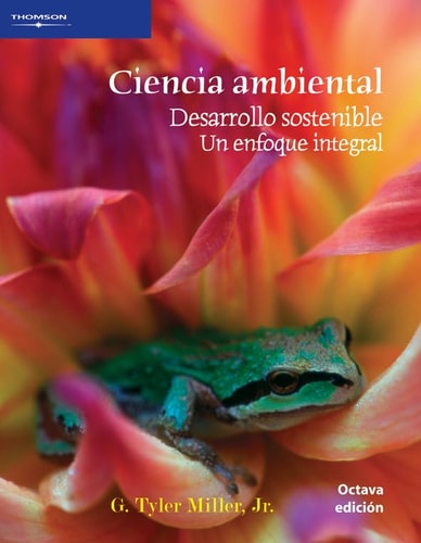 Ciencia Ambiental Desarrollo Sostenible. Un Enfoque Integral