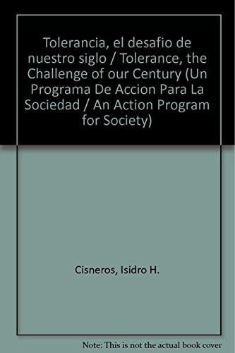 Tolerancia, el desafio de nuestro siglo / Tolerance, the Challenge of our Century (Un Programa De Accion Para La Sociedad / an Action Program for Society) (Spanish Edition)