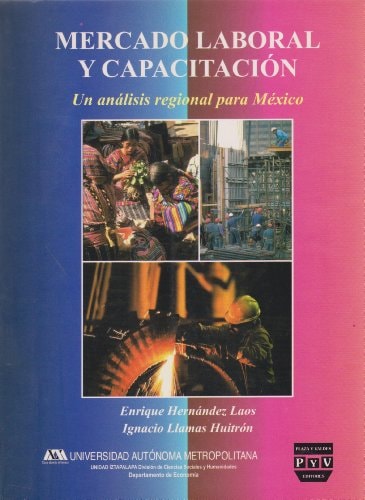 Mercado laboral y capacitacion. Un analisis regional para Mexico (Spanish Edition)