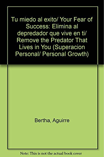 Tu miedo al éxito elimina al depredador que vive en ti