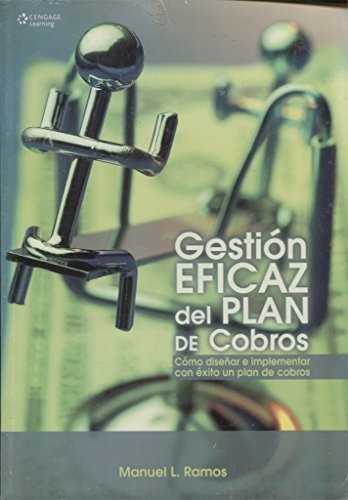 Gestión eficaz del plan de cobros Cómo diseñar e implementar con éxito un plan de cobros