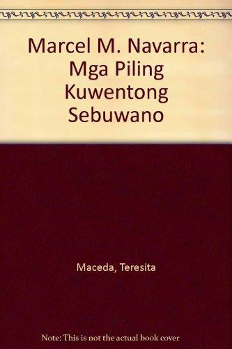 Marcel M. Navarra: Mga Piling Kuwentong Sebuwano (English and Cebuano Edition)