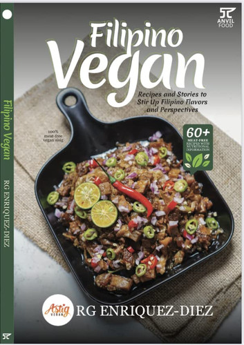 Filipino Vegan Recipes and Stories to Stir Up Filipino Flavors and Perspectives