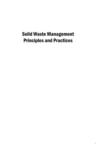 Solid Waste Management Principles and Practices : an Introduction to the Basic Functional Elements of Solid Waste Management, with Special Emphasis on the Needs of Developing Countries