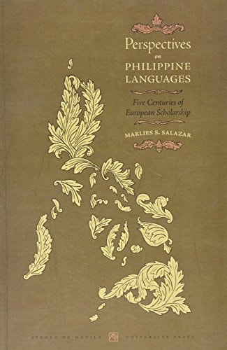 Perspectives on Philippine Languages Five Centuries of European Scholarship
