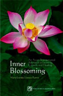 Inner Blossoming An Asian-transpersonal Approach to Learning, Growth, and Healing
