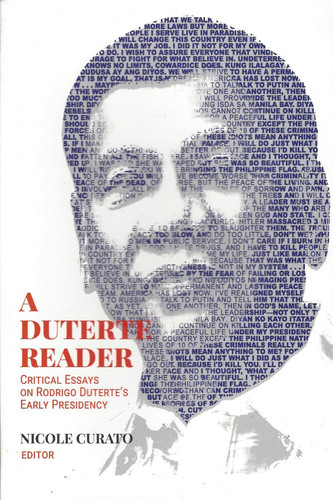 A Duterte Reader Critical Essays on Rodrigo Duterte's Early Presidency