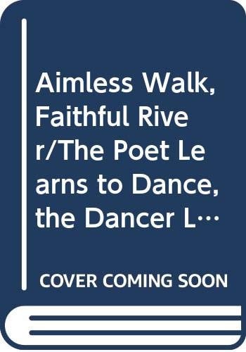 Aimless Walk, Faithful River Poems