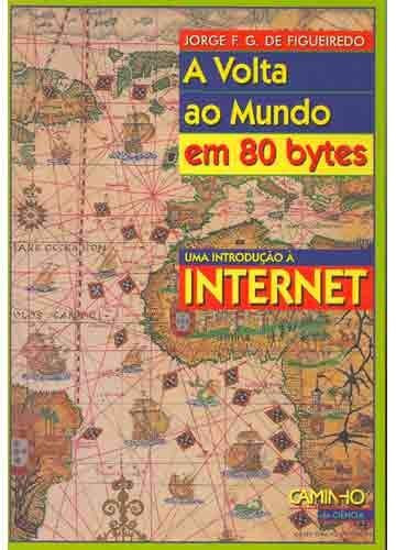 A volta ao mundo em 80 bytes: uma introdução à Internet
