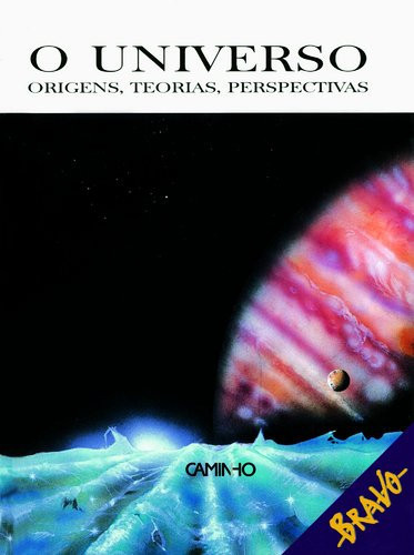 O Universo Origens, Teorias, Perspectivas (Portuguese Edition)