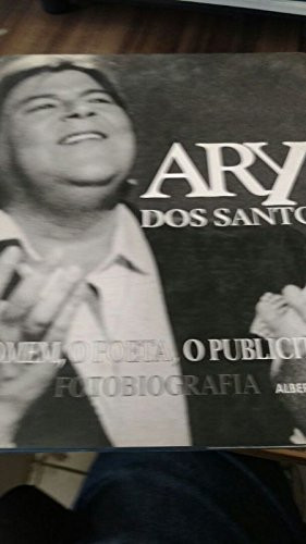 Ary dos Santos - Fotobiografia
