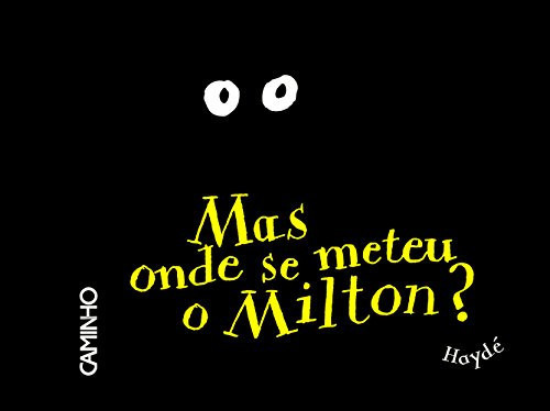 Mas Onde se Meteu o Milton? (Portuguese Edition)