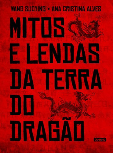 Mitos e lendas da terra do dragão