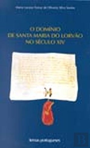 O domínio de Santa Maria do Lorvão no século XIV: gestão feminina de um património fundiário