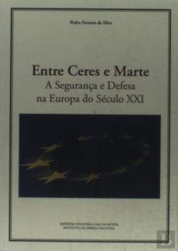 Entre Ceres e Marte a segurança e defesa na Europa do Século XXI